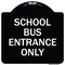 Signmission School Bus Entrance Only Heavy-Gauge Aluminum Architectural Sign, 18" x 18", BW-1818-22972 A-DES-BW-1818-22972 - alternate 1